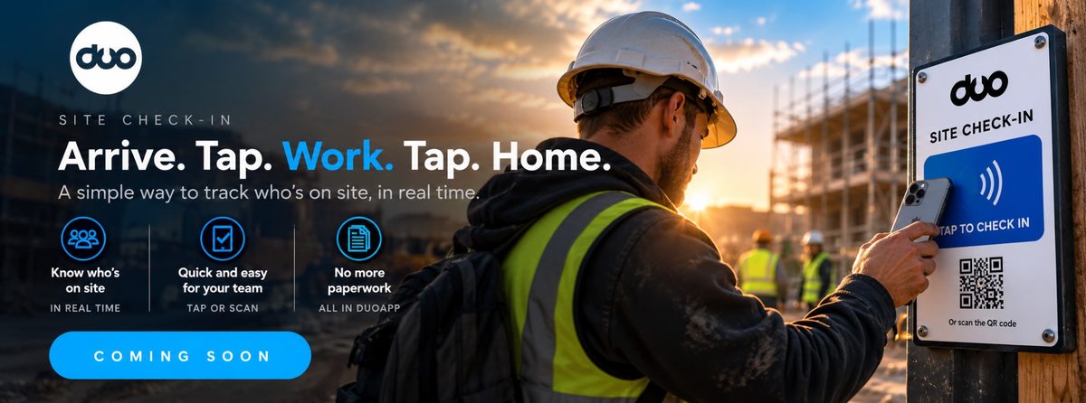 Coming soon: DuoApp site check-in. A site worker taps his phone on a DuoApp check-in plate at the site entrance, which also has a QR code to scan. Arrive. Tap. Work. Tap. Home.